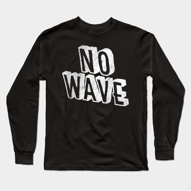 NO WAVE Long Sleeve T-Shirt by DankFutura